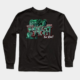 Welcome to Fright Night For Real! Long Sleeve T-Shirt